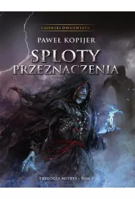 eBook Sploty Przeznaczenia. Kroniki Dwu�wiata. Tom 3 mobi epub