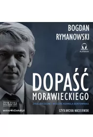 Audiobook Dopa�� Morawieckiego. �ycie doczesne i wieczne Kornela buntownika CD