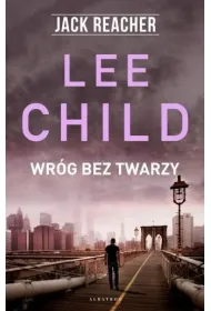 Wr�g bez twarzy. Jack Reacher. Tom 3