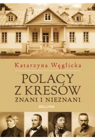 Polacy z Kres�w. Znani i nieznani