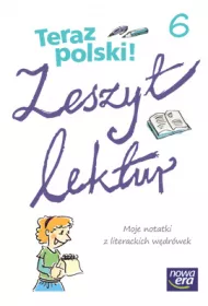 Teraz polski 6. Zeszyt lektur