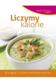 Liczymy kalorie. Smak zdrowia (OT)
