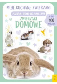 Moje kochane zwierzaki. Zwierzaki domowe