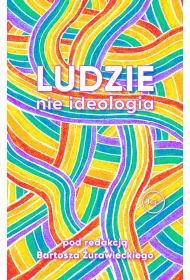 Ludzie, nie ideologia