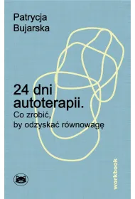 24 dni autoterapii. Co zrobi�, by odzyska� r�wnowag�