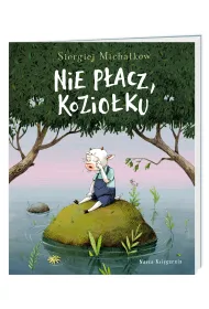 Nie p�acz kozio�ku