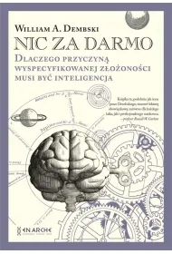 Nic za darmo. Dlaczego przyczyn� wyspecyfikowanej z�o�ono�ci musi by� inteligencja