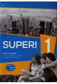 Super! 1. Zeszyt �wicze� do j�zyka niemieckiego dla szk� ponadgimnazjalnych