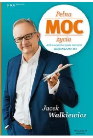 Pe�na MOC �ycia. Je�li o czym� w �yciu marzysz - si�gnij po to