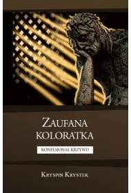 Zaufana koloratka. Konfesjona� krzywd