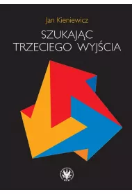 Szukaj�c trzeciego wyj�cia