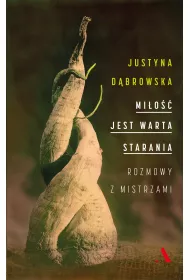 Mio jest warta starania. Rozmowy z mistrzami