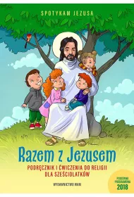 Razem z Jezusem. Podrcznik i wiczenia do religii dla szeciolatkw