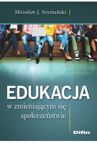 Edukacja w zmieniaj�cym si� spo�ecze�stwie