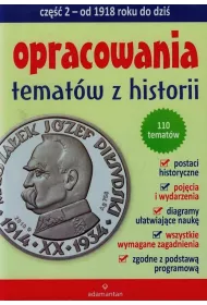 Opracowania temat�w z historii. Cz�� 2. Od 1918 roku do dzi�