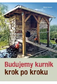Budujemy kurnik krok po kroku