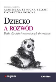 Dziecko a rozwd. Bajki dla dzieci rozwodzcych si rodzicw