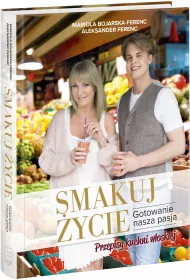 Smakuj �ycie. Gotowanie nasza pasja