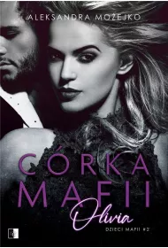 Crka mafii. Olivia. Dzieci mafii. Tom 2