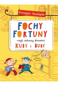 Fochy Fortuny czyli niezwyk�y s�ownik Kuby i Buby