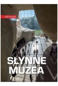 Nasza Polska. S�ynne muzea