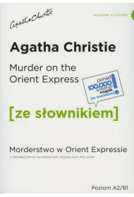 Murder on the Orient Express. Morderstwo w Orient Expressie. Ze s�ownikiem. Poziom A2/B1