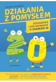 Dzia�ania z pomys�em. Dodawanie i odejmowanie w zakresie 20