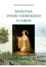 Modlitwa Dworu Niebieskiego �w. Ludgardy