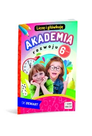 Akademia rozwoju 6-latka. Licz i gwkuj