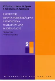 Statystyka matematyczna. Rachunek prawdopodobie�stwa i statystyka matematyczna w zadaniach. Cz�� 2
