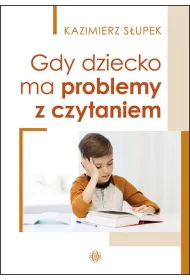 Gdy dziecko ma problemy z czytaniem