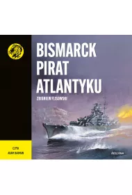 Audiobook Bismarck pirat Atlantyku mp3