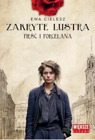 Zakryte lustra. Tom 4. Pi i porcelana