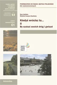 Kiedy� wr�cisz tu... Cz��. II: By szuka� swoich dr�g i gwiazd (poziom C1)