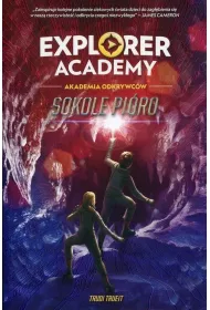 Explorer Academy. Akademia Odkrywc�w. Sokole pi�ro