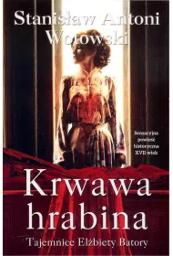 Krwawa hrabina. Tajemnice El�biety Batory