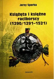 Ksi���ta i ksi�ne raciborscy (1290/1291-1521)