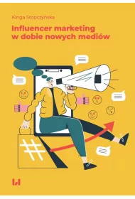Influencer marketing w dobie nowych medi�w