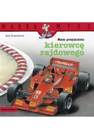 M�dra mysz - Mam przyjaciela. Mam przyjaciela kierowc� rajdowego