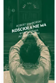 Kocioa nie ma. Wspomnienia po seminarium