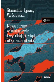 Nowe formy w malarstwie i wynikaj�ce st�d nieporozumienia