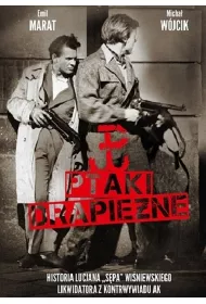 Ptaki drapie�ne. Historia Lucjana "S�pa" Wi�niewskiego, likwidatora z kontrwywiadu AK