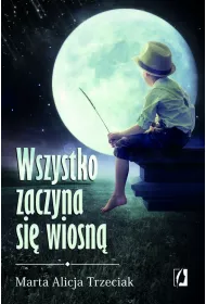 Wszystko zaczyna si wiosn