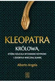 Kleopatra Kr�lowa kt�ra rzuci�a wyzwanie Rzymowi i zdoby�a wieczn� s�aw�