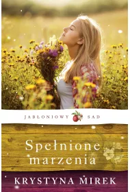Spe�nione marzenia. Jab�oniowy Sad. Tom 3