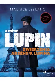 eBook Ars?ne Lupin. Zwierzenia Ars?ne`a Lupina mobi epub