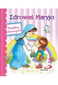 Zdrowa� Maryjo. Modlitwa dziewczynki