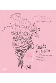 Trendy i ow�dy, czyli czego nie wiedzieli�cie o modzie, a chcieliby�cie wiedzie�