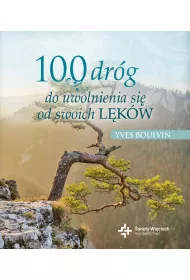 100 dr�g do uwolnienia si� od swoich l�k�w