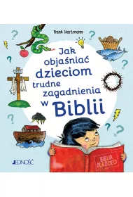 Jak obja�nia� dzieciom trudne zagadnienia w Biblii